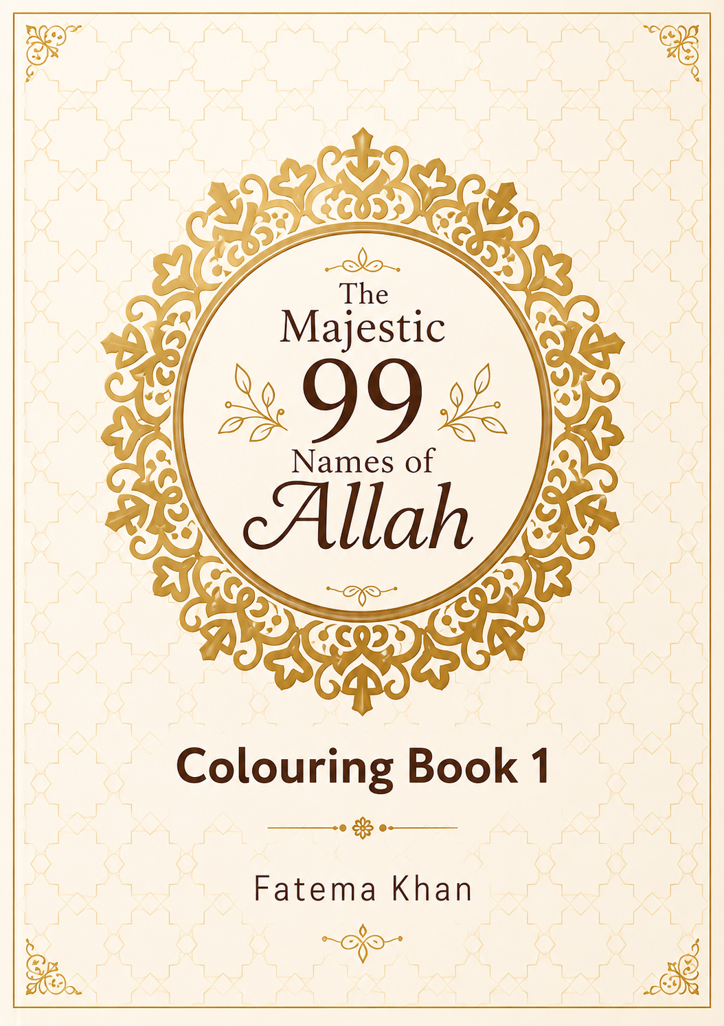 The Majestic 99 Names of Allah Colouring Book Part 1
